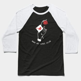 Bad At Love Club Baseball T-Shirt